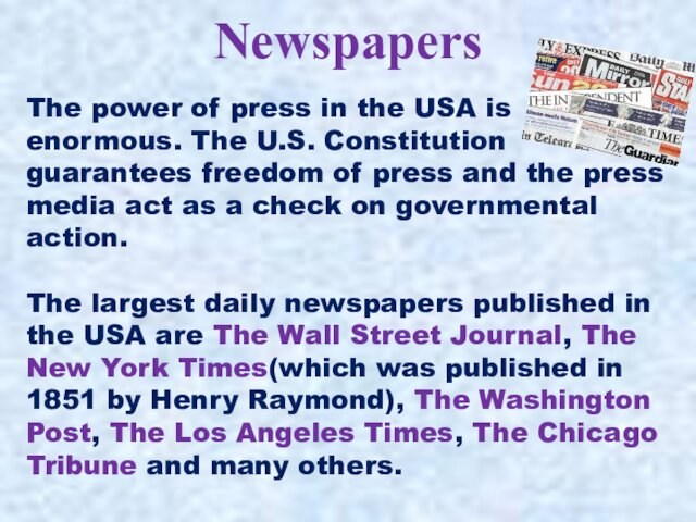 U.S. Constitution guarantees freedom of press and the press media act as a check on