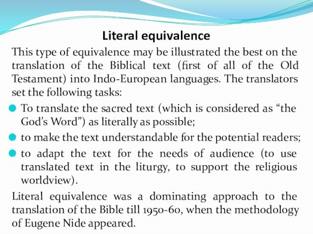 Literal equivalence This type of equivalence may be illustrated the best on the translation of the