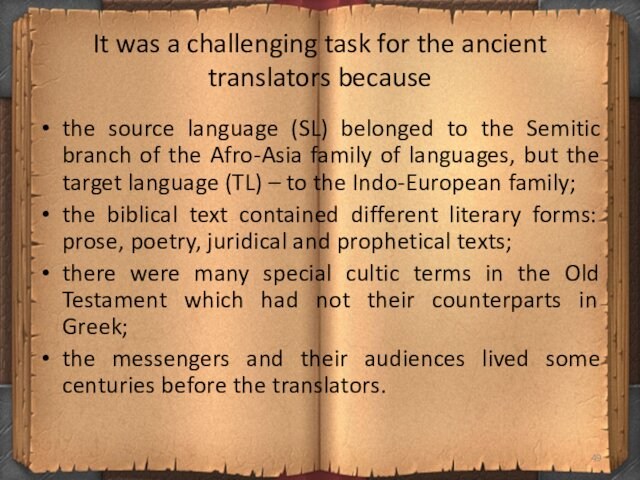 language (SL) belonged to the Semitic branch of the Afro-Asia family of languages, but the