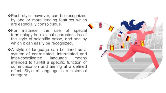 features which are especially conspicuous. For instance, the use of special terminology is a lexical