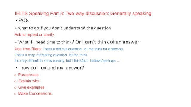 IELTS Speaking Part 3: Two-way discussion: Generally speakingFAQs: what to do if you don’t understand the