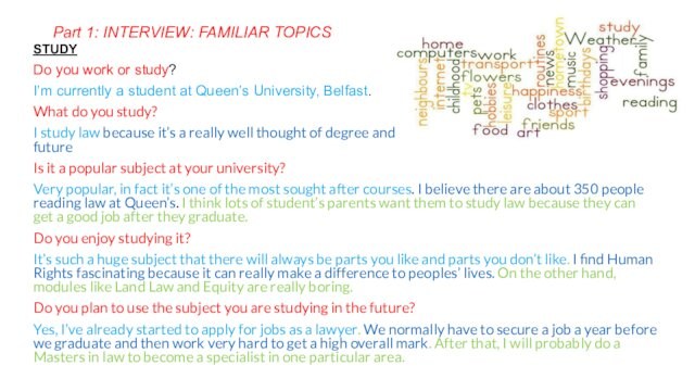student at Queen’s University, Belfast.What do you study?I study law because it’s a really well