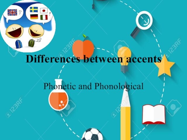 Differences between accentsPhonetic and Phonological