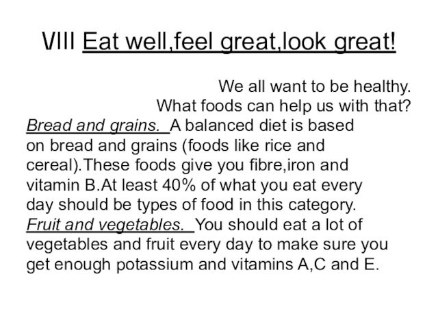 \/III Eat well,feel great,look great!We all want to be healthy.What foods can help us with