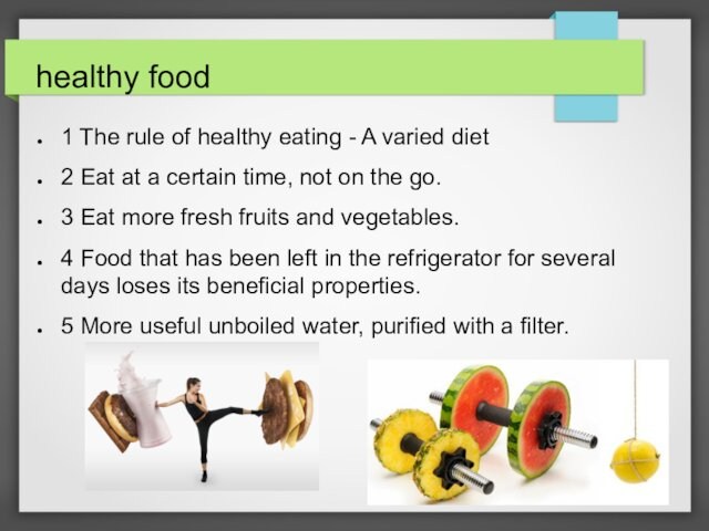 healthy food1 The rule of healthy eating - A varied diet2 Eat at a certain time,