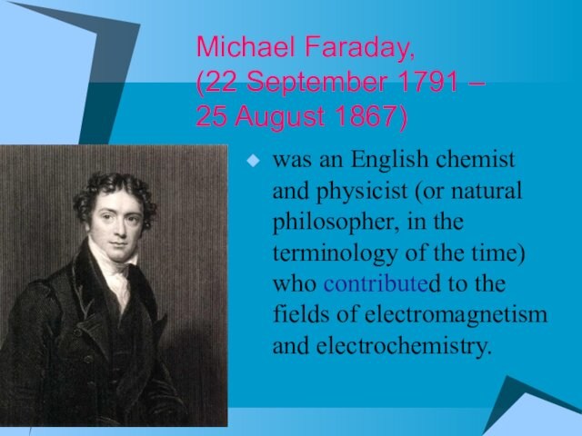 an English chemist and physicist (or natural philosopher, in the terminology of the time) who