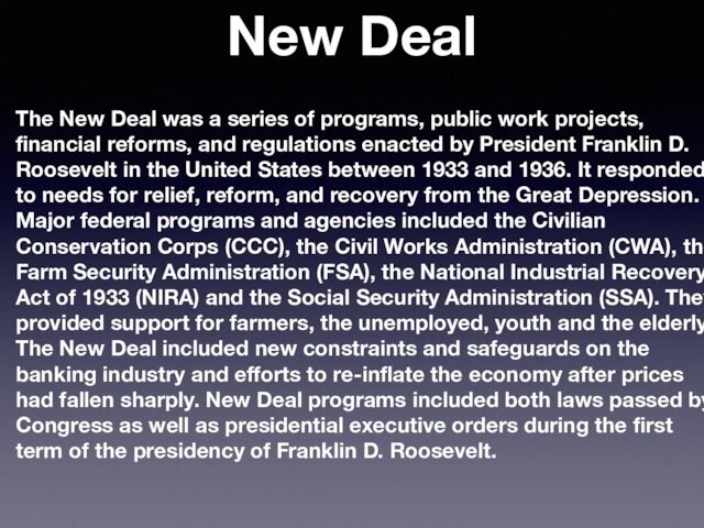 projects, financial reforms, and regulations enacted by President Franklin D. Roosevelt in the United States