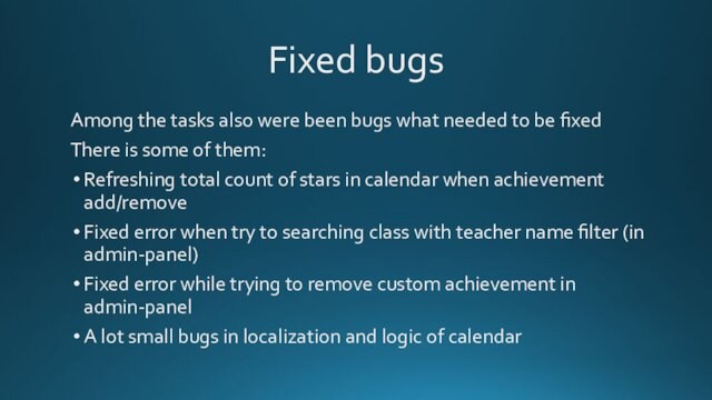 Fixed bugsAmong the tasks also were been bugs what needed to be fixed There is some