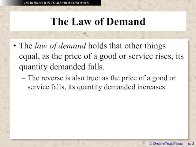 © OnlineTexts.com  p. The Law of DemandThe law of demand holds that other things equal,