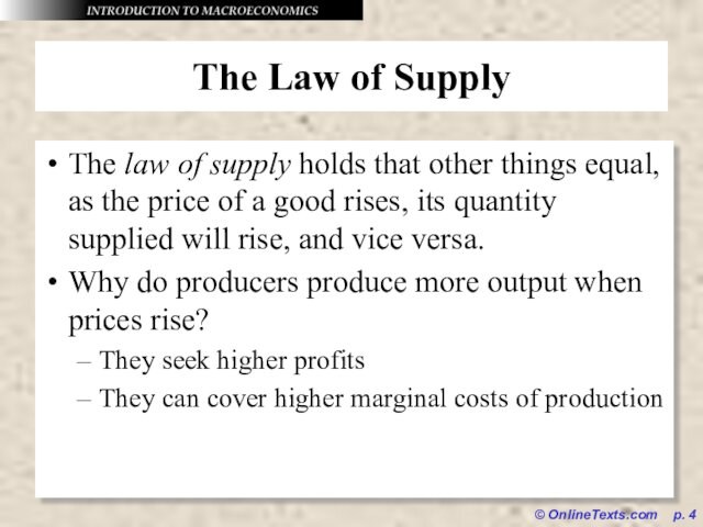 © OnlineTexts.com  p. The Law of SupplyThe law of supply holds that other things equal,