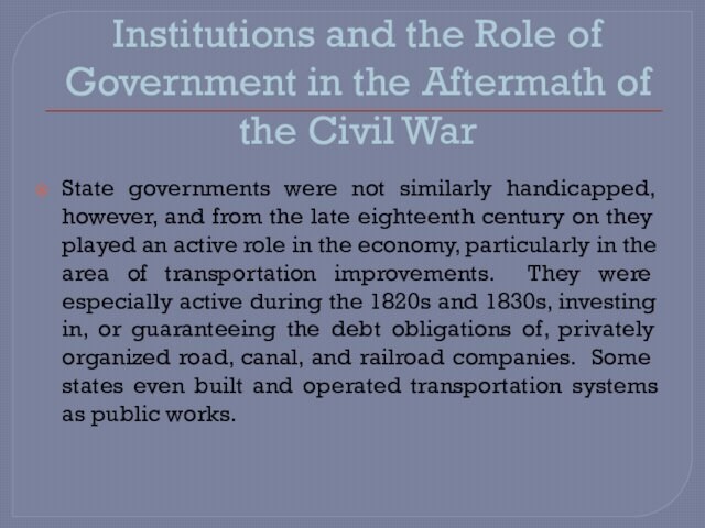 Civil War State governments were not similarly handicapped, however, and from the late eighteenth century