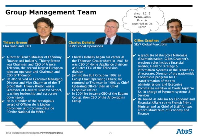 Group Management TeamThierry Breton Chairman and CEOA former French Minister of Economy, Finance and Industry, Thierry