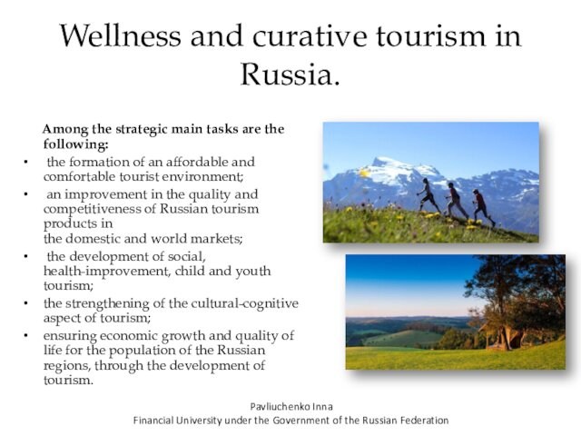 Wellness and curative tourism in Russia.      Among the strategic main tasks