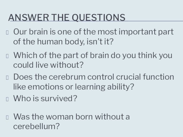 of the human body, isn’t it?Which of the part of brain do you think you