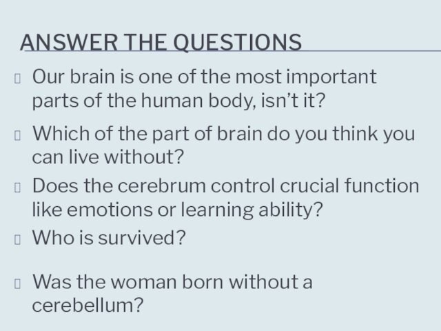 of the human body, isn’t it?Which of the part of brain do you think you