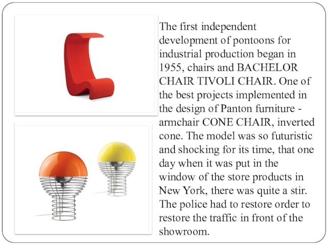 1955, chairs and BACHELOR CHAIR TIVOLI CHAIR. One of the best projects implemented in the