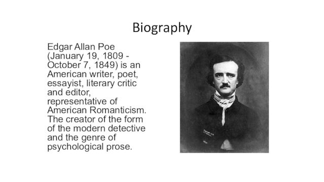 an American writer, poet, essayist, literary critic and editor, representative of American Romanticism. The creator