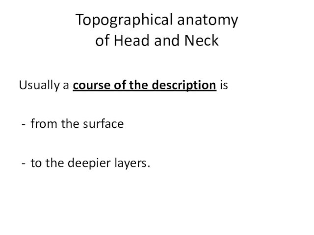description is from the surface to the deepier layers.