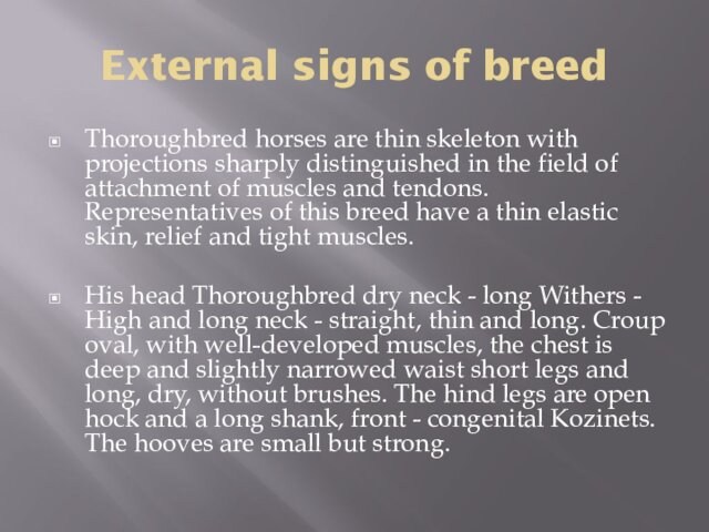 distinguished in the field of attachment of muscles and tendons. Representatives of this breed have