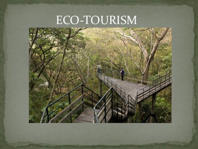 ECO-TOURISM