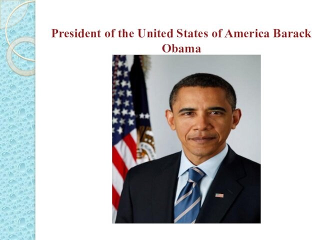 President of the United States of America Barack Obama