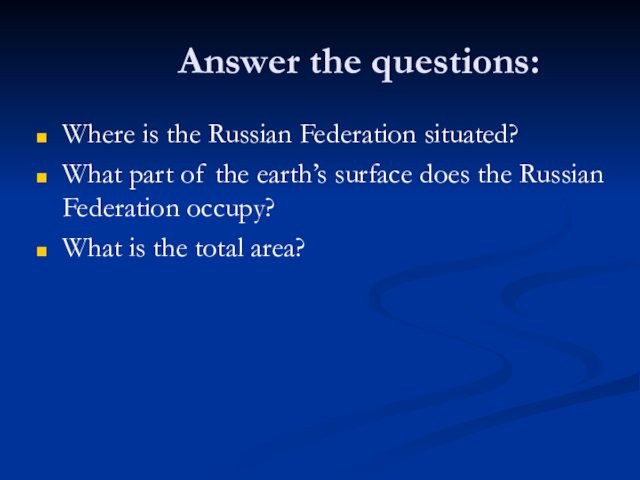 situated?What part of the earth’s surface does the Russian Federation occupy?What is the total area?