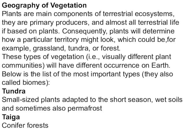 Geography of VegetationPlants are main components of terrestrial ecosystems, they are primary producers, and almost all
