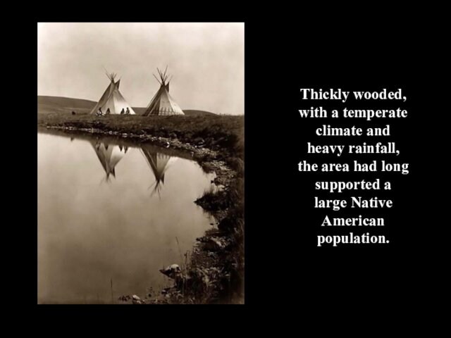 had long supported a large Native American population.