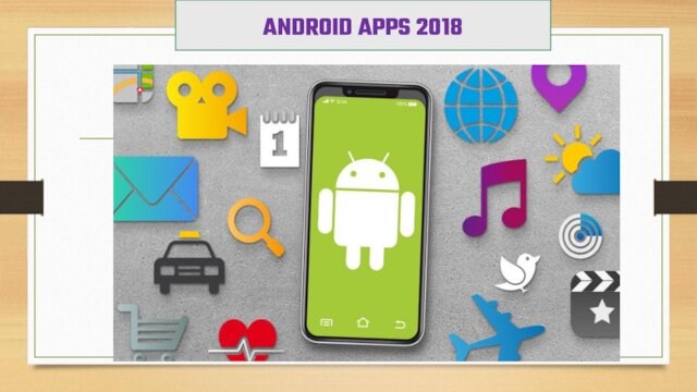 ANDROID APPS 2018