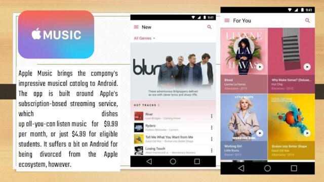 Apple Music brings the company's impressive musical catalog to Android. The app is built around Apple's