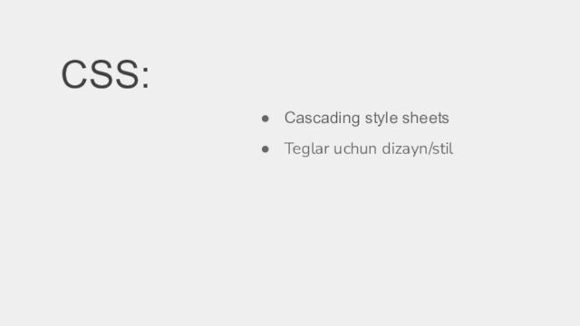 CSS:Cascading style sheetsTeglar uchun dizayn/stil