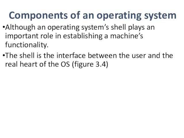 important role in establishing a machine’s functionality.The shell is the interface between the user and