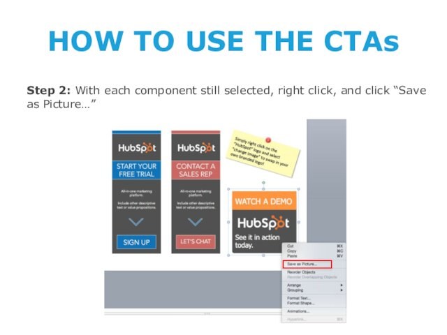HOW TO USE THE CTAsStep 2: With each component still selected, right click, and click “Save
