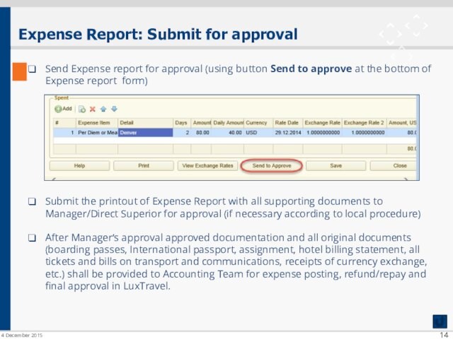 Expense Report: Submit for approvalSend Expense report for approval (using button Send to approve at the