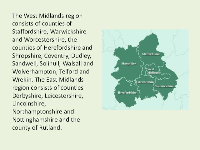 Worcestershire, the counties of Herefordshire and Shropshire, Coventry, Dudley, Sandwell, Solihull, Walsall and Wolverhampton, Telford