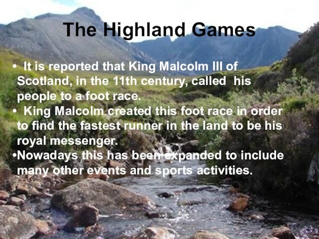 Scotland, in the 11th century, called his people to a foot race. King Malcolm