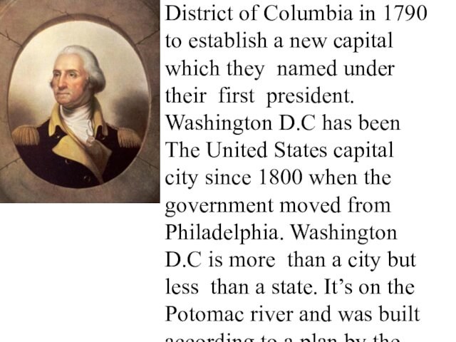 District of Columbia in 1790 to establish a new capital which they named under their