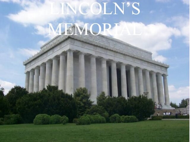 LINCOLN’S MEMORIAL