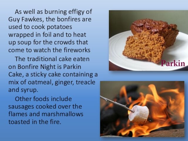 bonfires are used to cook potatoes wrapped in foil and to heat up soup for the crowds that