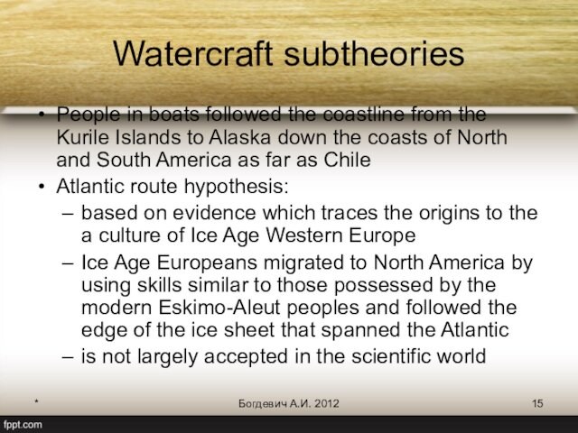 Kurile Islands to Alaska down the coasts of North and South America as far as