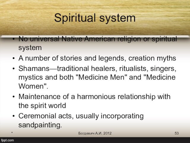 stories and legends, creation mythsShamans—traditional healers, ritualists, singers, mystics and both 