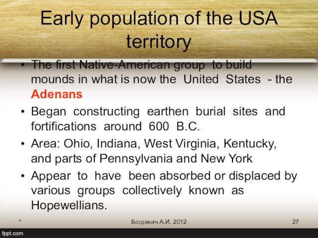 to build mounds in what is now the United States - the AdenansBegan constructing earthen