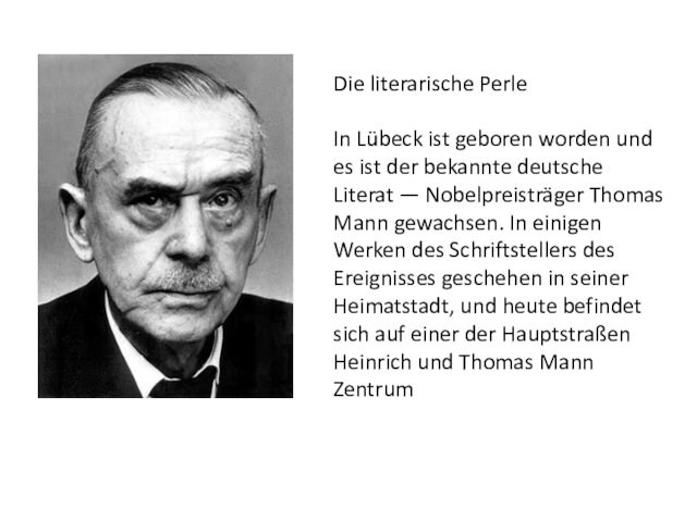 bekannte deutsche Literat — Nobelpreisträger Thomas Mann gewachsen. In einigen Werken des Schriftstellers des Ereignisses