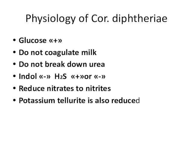 ureaIndol «-» H2S «+»or «-»Reduce nitrates to nitritesPotassium tellurite is also reduced