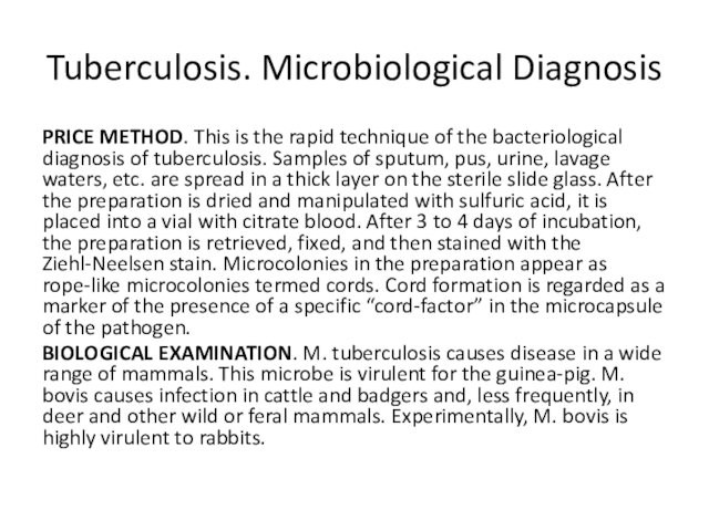 bacteriological diagnosis of tuberculosis. Samples of sputum, pus, urine, lavage waters, etc. are spread in