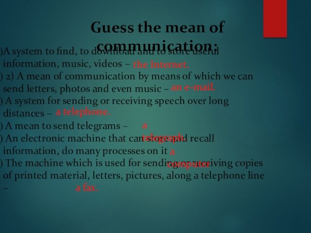 to store useful information, music, videos – 2) A mean of communication by means