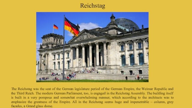 ReichstagThe Reichstag was the seat of the German legislature period of the German Empire, the Weimar