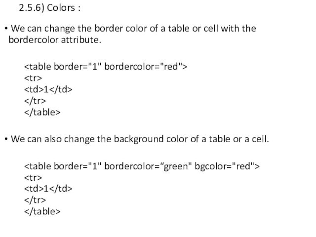 2.5.6) Colors : We can change the border color of a table or cell with the