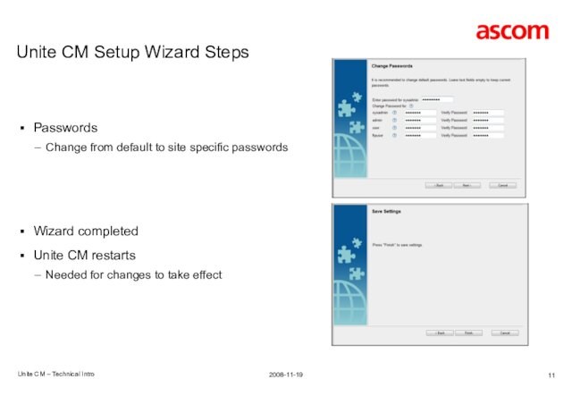 Unite CM Setup Wizard StepsUnite CM – Technical IntroPasswordsChange from default to site specific passwordsWizard completedUnite