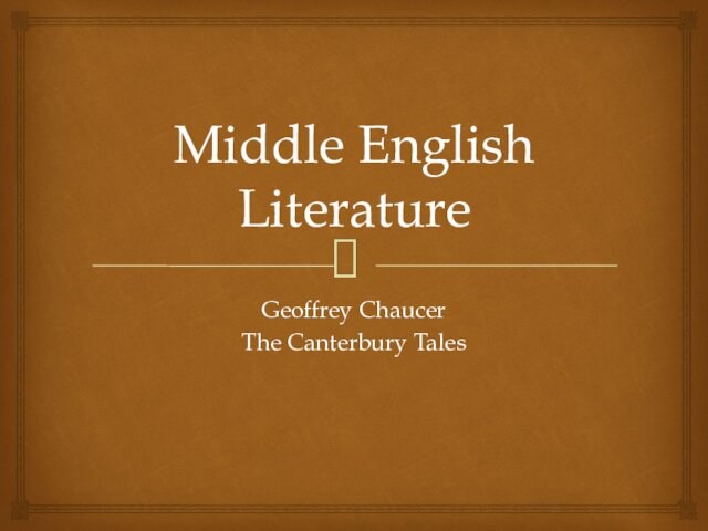 Middle English LiteratureGeoffrey ChaucerThe Canterbury Tales